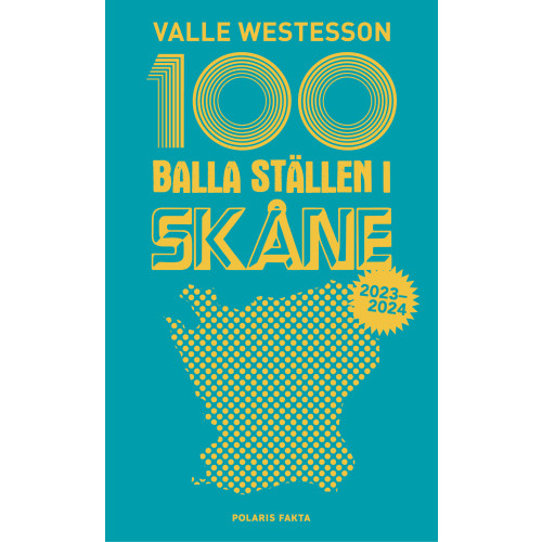 Valle Westesson 100 balla ställen i Skåne 2023-2024 (bok, flexband)