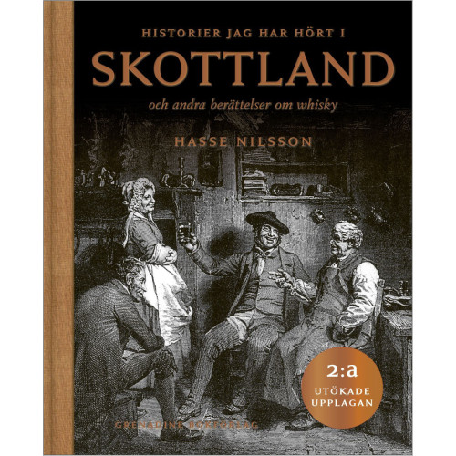 Hasse Nilsson Historier jag hört i Skottland och andra berättelser om whisky (inbunden)