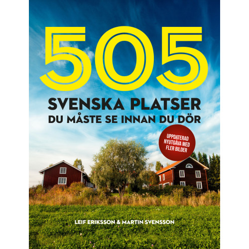 Leif Eriksson 505 svenska platser du måste se innan du dör (inbunden)