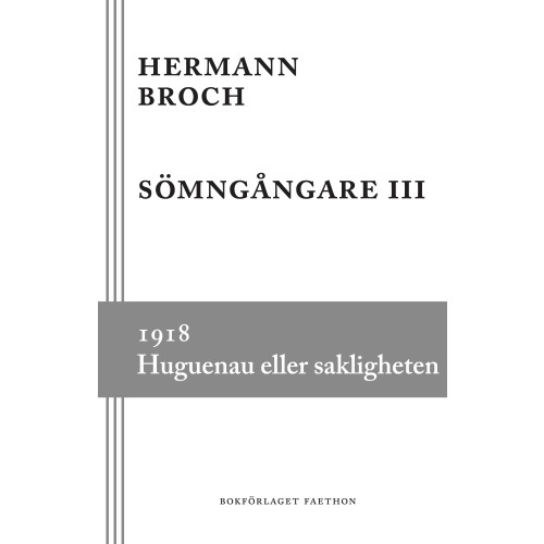 Hermann Broch Sömngångare 3, 1918 : Huguenau eller sakligheten (inbunden)