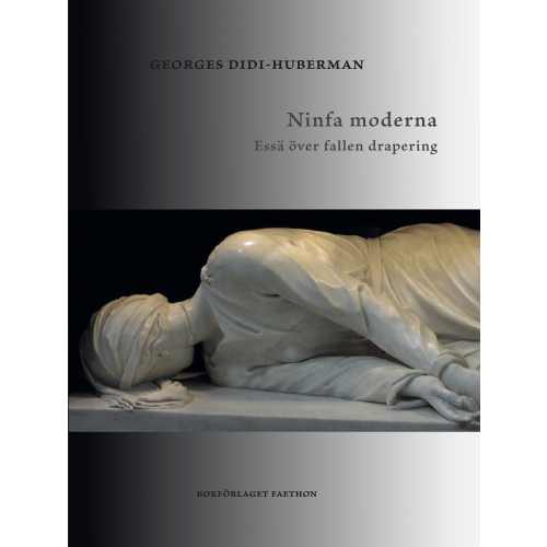 Georges Didi-Huberman Ninfa moderna : essä över fallen drapering (bok, danskt band)