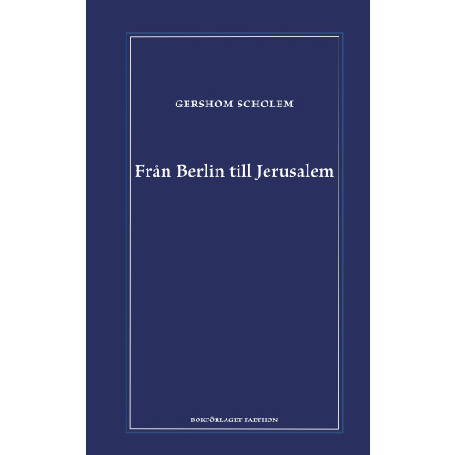 Gershom Scholem Från Berlin till Jerusalem : uppväxtminnen (inbunden)