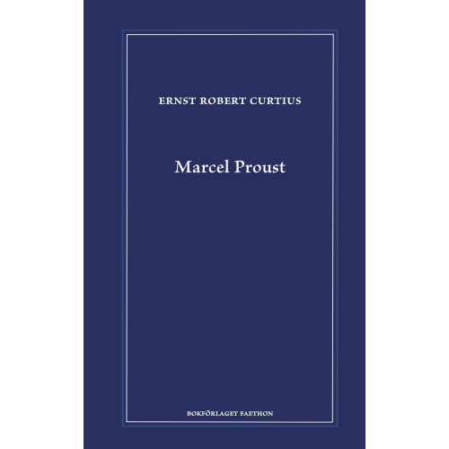 Ernst Robert Curtius Marcel Proust (inbunden)