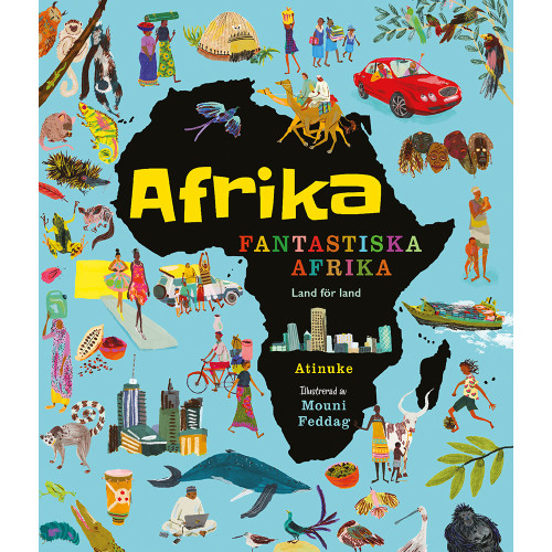 Atinuke Afrika, fantastiska Afrika (inbunden)