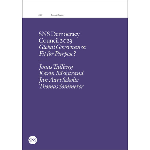 Jonas Tallberg SNS Democracy  Council 2023 Global Governance:  Fit for Purpose? (häftad)