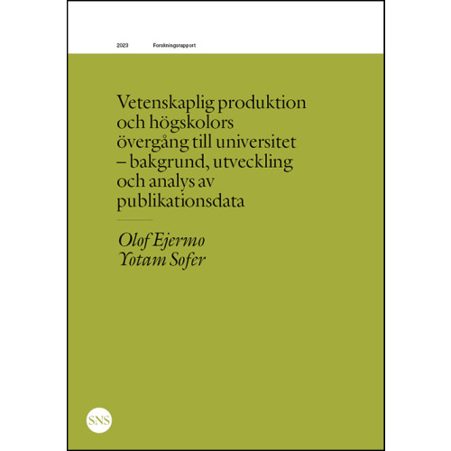 Olof Ejermo Vetenskaplig produktion och högskolors övergång till universitet (häftad)