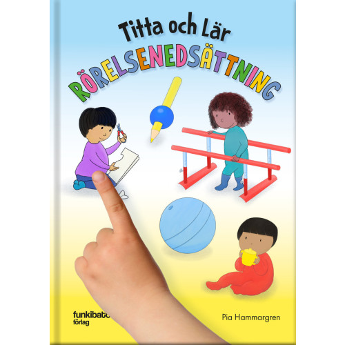 Pia Hammargren Titta och lär – Rörelsenedsättning (inbunden)