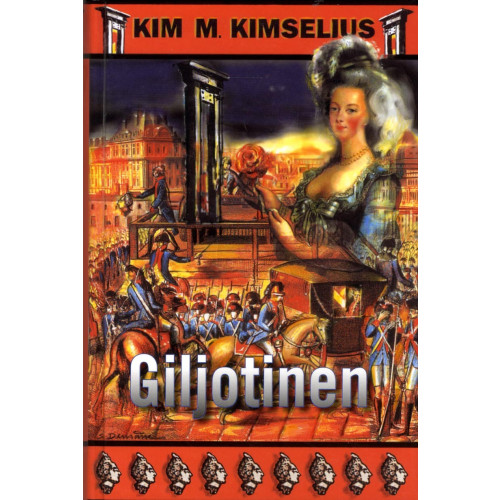 Kim M. Kimselius Giljotinen (inbunden)