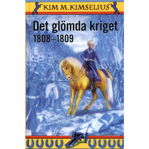 Kim M. Kimselius Det glömda kriget 1808-1809 (inbunden)
