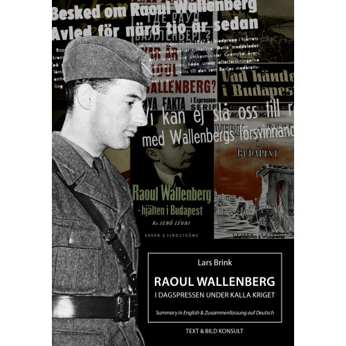 Lars Brink Raoul Wallenberg i dagspressen under kalla kriget (häftad)