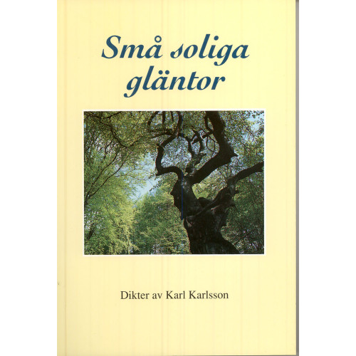 Karl Karlsson Små Soliga Gläntor : Dikter (häftad)