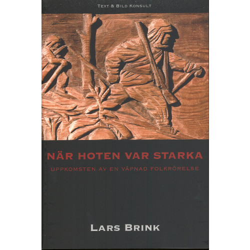 Lars Brink När hoten var starka : uppkomsten av en väpnad folkrörelse (häftad)