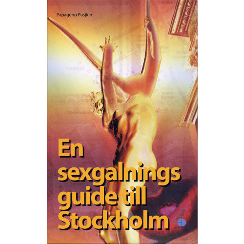 Papageno Pusjkin En sexgalnings guide till Stockholm (bok, kartonnage)