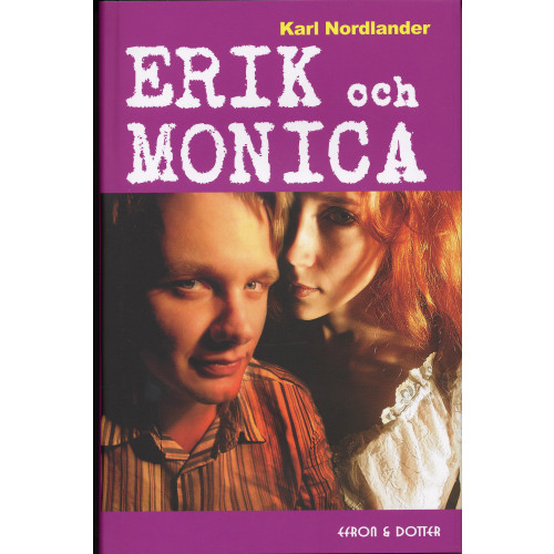Karl Nordlander Erik och Monica (inbunden)