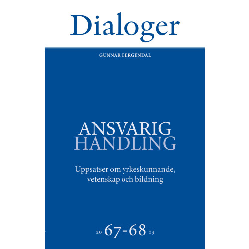 Santérus Förlag Ansvarig handling: uppsatser om yrkeskunnande, vetenskap och bildning 67-68 (bok)