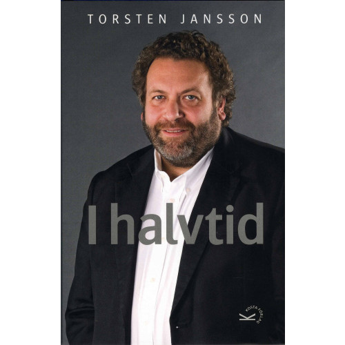 Torsten Jansson Torsten Jansson - I halvtid (inbunden)
