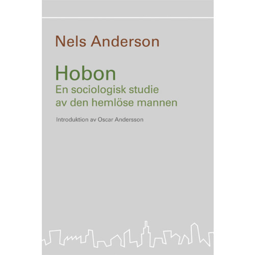 Nels Anderson Hobon : en sociologisk studie av den hemlöse mannen (häftad)