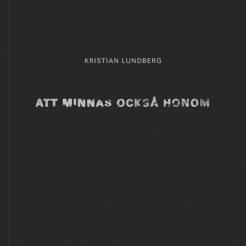 Kristian Lundberg Att minnas också honom (bok, danskt band)