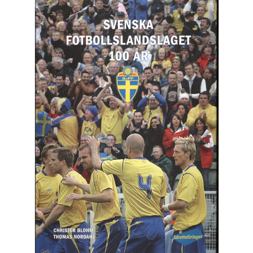 Christer Blohm Svenska fotbollslandslaget 100 år (inbunden)