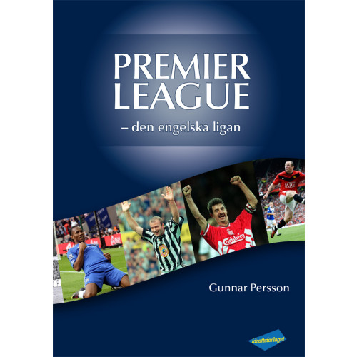 Gunnar Persson Premier League: den engelska ligan (inbunden)