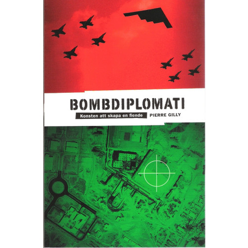 Verbal Förlag Bombdiplomati : konsten att skapa en fiende (häftad)