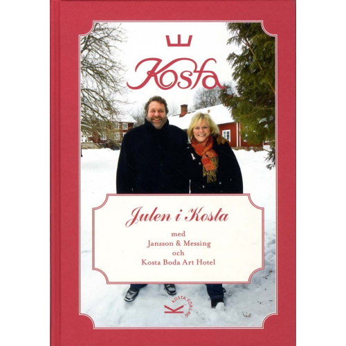 Kosta Förlag Julen i Kosta med Jansson & Messing och Kosta Boda Art Hotell (inbunden)