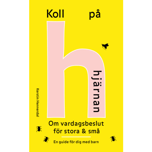 Kerstin Hennerdal Koll på hjärnan - om vardagsbeslut för stora & små : en guide för dig med barn (pocket)
