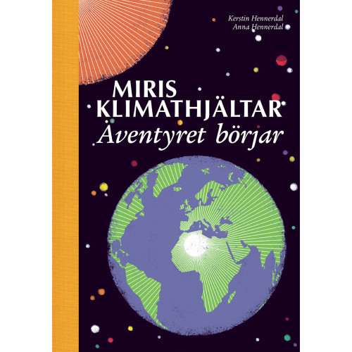 Kerstin Hennerdal Miris klimathjältar : äventyret börjar (bok, halvklotband)
