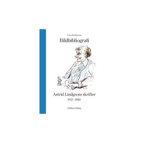 Lars Bengtsson Bildbibliografi över Astrid Lindgrens skrifter 1921-2010 (bok, halvklotband)