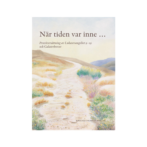 Bibelsällskapets Förlag När tiden var inne... : provöversättning av Lukasevangeliet 9-19 och Galaterbrevet (bok, danskt band)