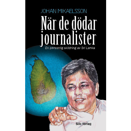 Johan Mikaelsson När de dödar journalister : En personlig skildring av Sri Lanka (pocket)