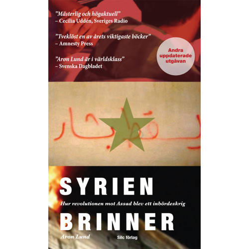 Aron Lund Syrien brinner : hur revolutionen mot Assad blev ett inbördeskrig (pocket)