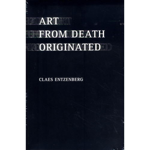 Claes Entzenberg Art from death originated (bok, danskt band, eng)