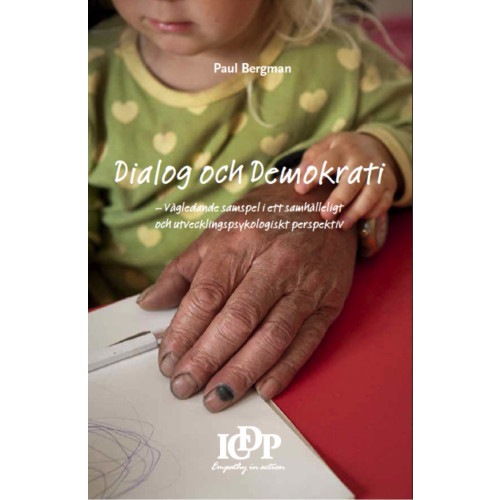 Paul Bergman Dialog & Demokrati: Vägledande samspel i ett samhälleligt och utvecklingsps (inbunden)