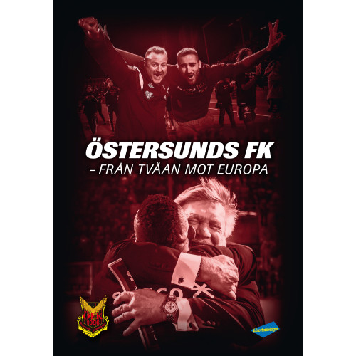 Olof Wigren Östersunds FK : från tvåan mot Europa (inbunden)