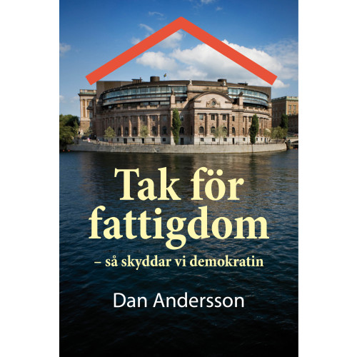 Dan Andersson Tak för fattigdom : så skyddar vi demokratin (bok, danskt band)