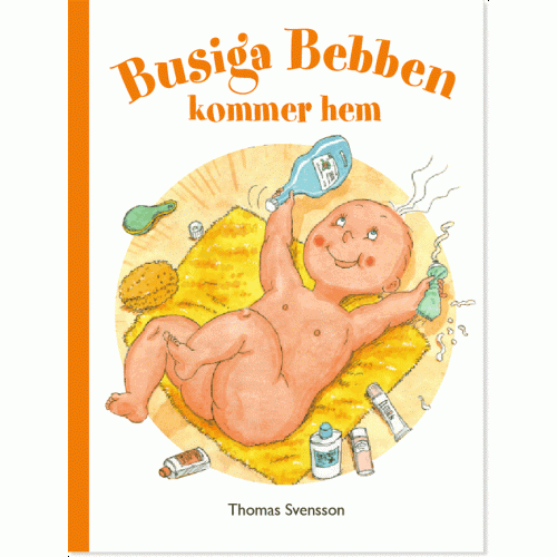 Thomas Svensson Busiga Bebben kommer hem (inbunden)