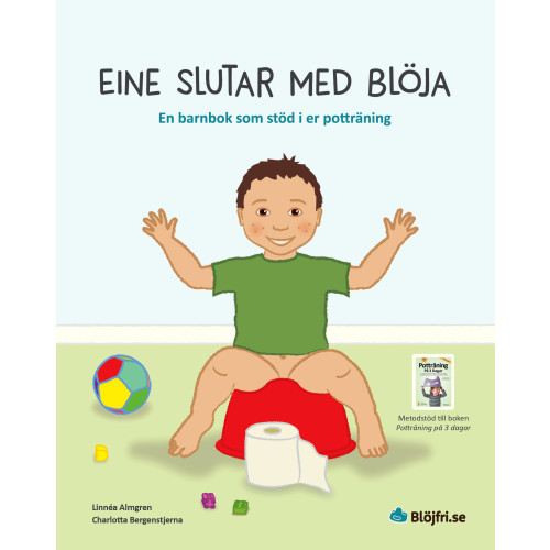 Linnéa Almgren Eine slutar med blöja : en barnbok som stöd i er potträning (inbunden)