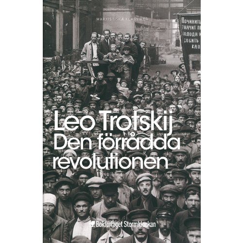 Leo Trotskij Den förrådda revolutionen : vad är och vart går Sovjetunionen? (häftad)
