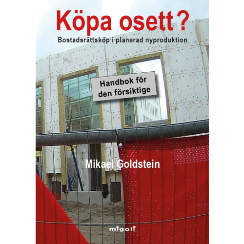 Mikael Goldstein Köpa osett? : bostadsrättsköp i planerad nyproduktion - handbok för den försiktige (häftad)