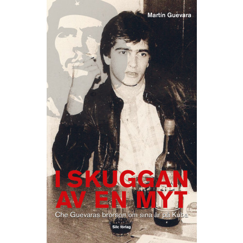 Martin Guevara I skuggan av en myt : Che Guevaras brorson om sina år på Kuba (pocket)