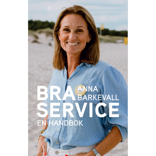 Anna Barkevall Handbok i bra service (häftad)