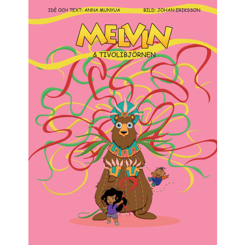 Anna Munyua Melvin och Tivolibjörnen (inbunden)