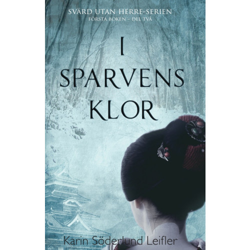Karin Söderlund Leifler I Sparvens klor. Del 2 (inbunden)
