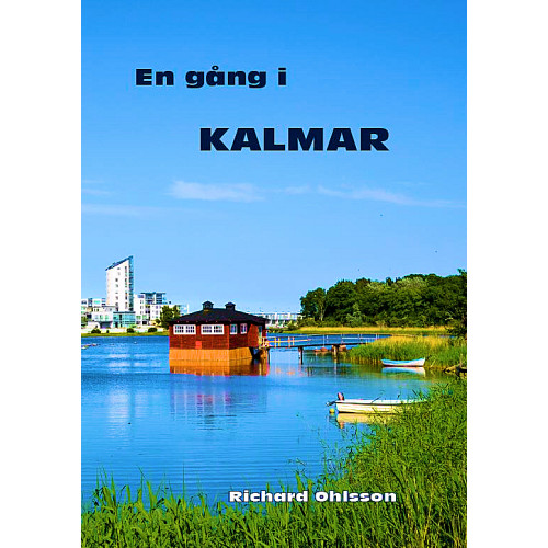 Richard Ohlsson En gång i Kalmar (inbunden)