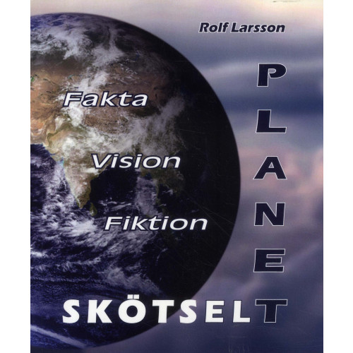 Rolf Larsson Planetskötsel - Fakta Vision Fiktion (bok, danskt band)