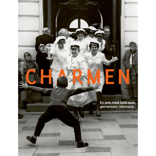 Eric Fylkeson Charmen : en bok med Sala som gemensam nämnare (inbunden)