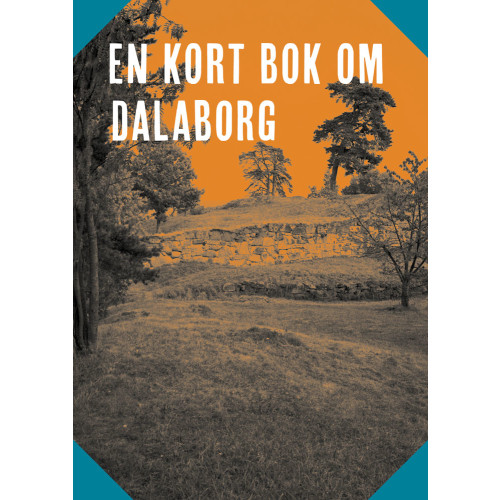 Dalsland explorer En kort bok om Dalaborg (bok)