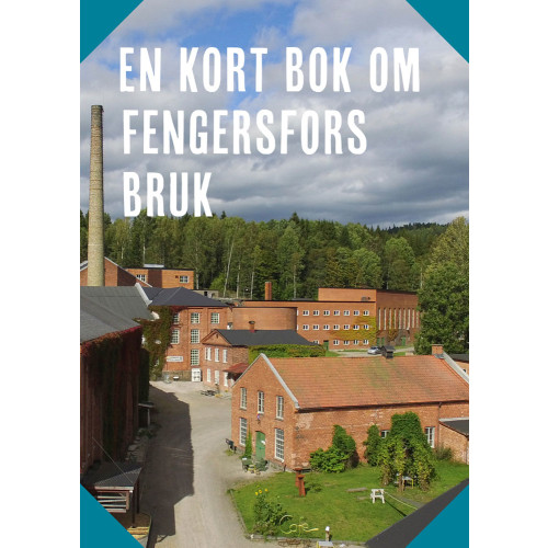 Dalsland explorer En kort bok om Fengersfors bruk (bok)
