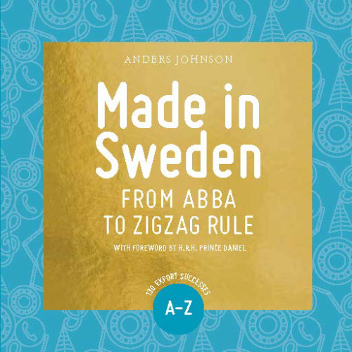 Anders Johnson Made in Sweden : from ABBA to zigzag rule (bok, flexband, eng)